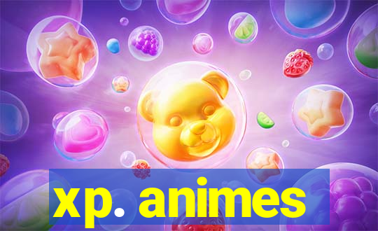 xp. animes